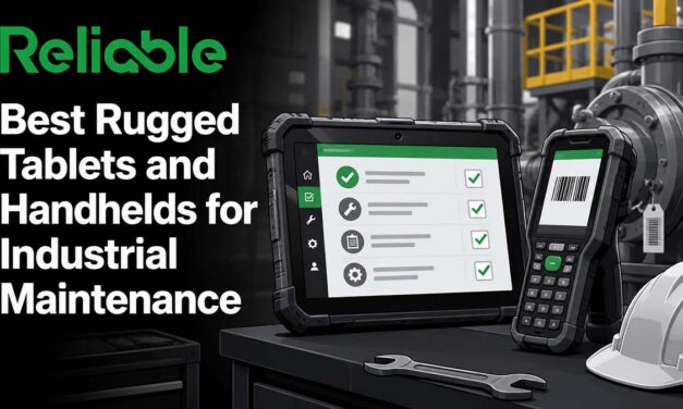 Best Rugged Tablets and Handhelds for Industrial Maintenance
